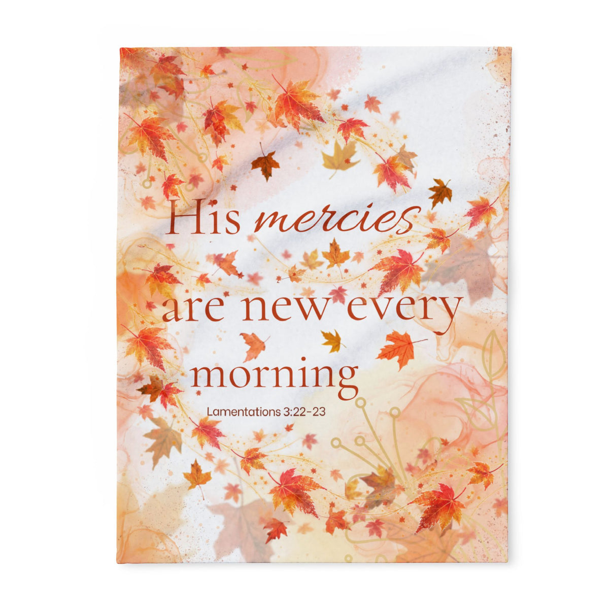 His Mercies Are New Every Morning Christian Fleece Blanket | Lamentations 3:22–23 | 30" × 40"